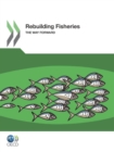 Image for Rebuilding fisheries: the way forward