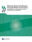 Image for Meeting global challenges through better governance: international co-operation in science, technology and innovation