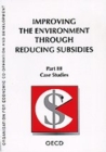 Image for Improving the Environment Through Reducing Subsidies: Part III: Case Studies.