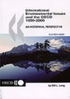 Image for Oecd Historical Series International Environmental Issues and the Oecd 1950-2000: an Historical Perspective, by Bill L. Long.