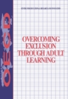 Image for Overcoming Exclusion Through Adult Learning.