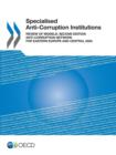 Image for Specialised anti-corruption institutions : review of models, anti-corruption network for eastern Europe and central Asia