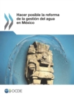 Image for Hacer Posible La Reforma De La Gestion Del Agua En Mexico