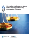 Image for Strengthening evidence-based policy making on security and justice in Mexico