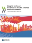 Image for Integrity for good governance in Latin America and the Caribbean  : from commitments to action