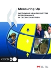 Image for Measuring Up Improving Health System Performance in OECD Countries