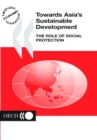 Image for Towards Asia&#39;s Sustainable Development The Role of Social Protection