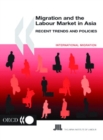 Image for Migration and the Labour Market in Asia 2001 Recent Trends and Policies