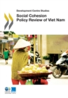 Image for Social Cohesion Policy Review Of Viet Nam: Development Centre Studies
