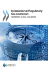 Image for International regulatory co-operation : addressing global challenges