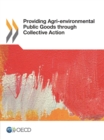 Image for Providing Agri-Environmental Public Goods Through Collective Action