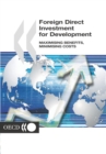 Image for Foreign Direct Investment for Development Maximising benefits, minimising costs