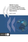 Image for Oecd Codes of Liberalisation of Capital Movements and of Current Invisible: User&#39;s Guide