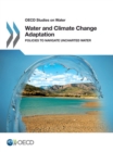 Image for Water and climate change adaptation: policies to navigate uncharted waters.