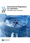 Image for International Regulatory Co-Operation: Addressing Global Challenges