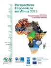 Image for Perspectivas Economicas Em Africa 2013 (Versao Condensada) : Transformacao Estrutural E Recursos Naturais