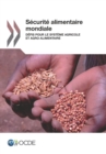 Image for Securite Alimentaire Mondiale : Defis Pour Le Systeme Agricole Et Agro-Alimentaire