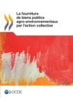 Image for La Fourniture de Biens Publics Agro-Environnementaux Par L&#39;Action Collective