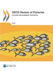 Image for Oecd Review Of Fisheries : Policies And Summary Statistics 2013