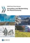 Image for Innovation And Modernising The Rural Economy: OECD Rural Policy Reviews