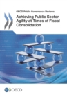 Image for Achieving public sector agility at times of fiscal consolidation