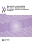 Image for La Relacion Cooperativa : Un Marco De Referencia: De La Relacion Cooperativa Al Cumplimiento Cooperat