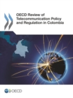 Image for OECD Review Of Telecommunication Policy And Regulation In Colombia