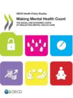Image for Making mental health count : the social and economic costs of neglecting mental health care