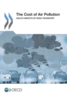 Image for The cost of air pollution : health impacts of road transport