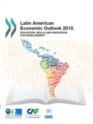 Image for Latin American economic outlook 2015  : education, skills and innovation for development