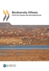 Image for Biodiversity Offsets: Effective Design and Implementation