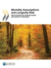 Image for Mortality assumptions and longevity risk : implications for pension funds and annuity providers