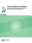 Image for Tax Compliance By Design: Achieving Improved SME Tax Compliance By Adopting A System Perspective