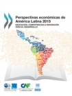 Image for Perspectivas Economicas De America Latina 2015 : Educacion, Competencias E Innovacion Para El Desarrollo