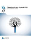 Image for Education Policy Outlook 2015 Making Reforms Happen