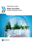 Image for Water and cities : ensuring sustainable futures