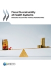 Image for Fiscal Sustainability of Health Systems Bridging Health and Finance Perspectives