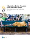 Image for Integrating social services for vulnerable groups : bridging sectors for better service delivery