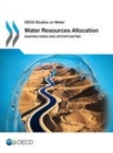 Image for OECD Studies on Water Water Resources Allocation Sharing Risks and Opportunities