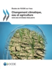 Image for Etudes De L&#39;Ocde Sur L&#39;Eau Changement Climatique, Eau Et Agriculture : Vers Des Systemes Resilients