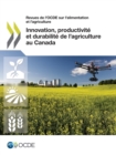 Image for Innovation, productivit? et durabilit? de l&#39;agriculture au Canada