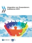 Image for Integration Von Zuwanderern : Indikatoren 2015