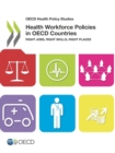 Image for Health Workforce Policies In Oecd Countries : Right Jobs, Right Skills, Right Places