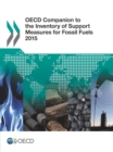 Image for OECD companion to the inventory of support measures for fossil fuels 2015