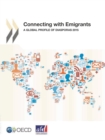 Image for Connecting with Emigrants A Global Profile of Diasporas 2015