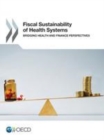 Image for Fiscal Sustainability of Health Systems Bridging Health and Finance Perspectives