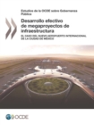Image for Estudios De La Ocde Sobre Gobernanza Publica Desarrollo Efectivo De Megapro : El Caso Del Nuevo Aeropuerto Internacional De La Ciudad De Mexico