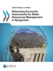 Image for OECD Studies on Water Reforming Economic Instruments for Water Resources Management in Kyrgyzstan