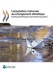 Image for L&#39;adaptation nationale au changement climatique [ePub] - Nouvelles pratiques de suivi et d&#39;évaluation [electronic resource]. 
