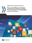 Image for Towards Efficient Public Procurement In Colombia : Making The Difference